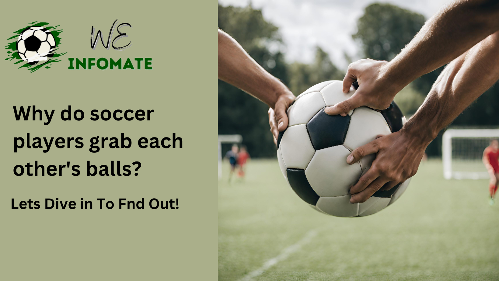 Why do soccer players grab each other’s balls?